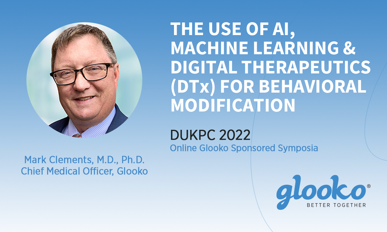 DUKPC 2022: The Use of AI, Machine Learning and Digital Therapeutics for Behavioral Modification