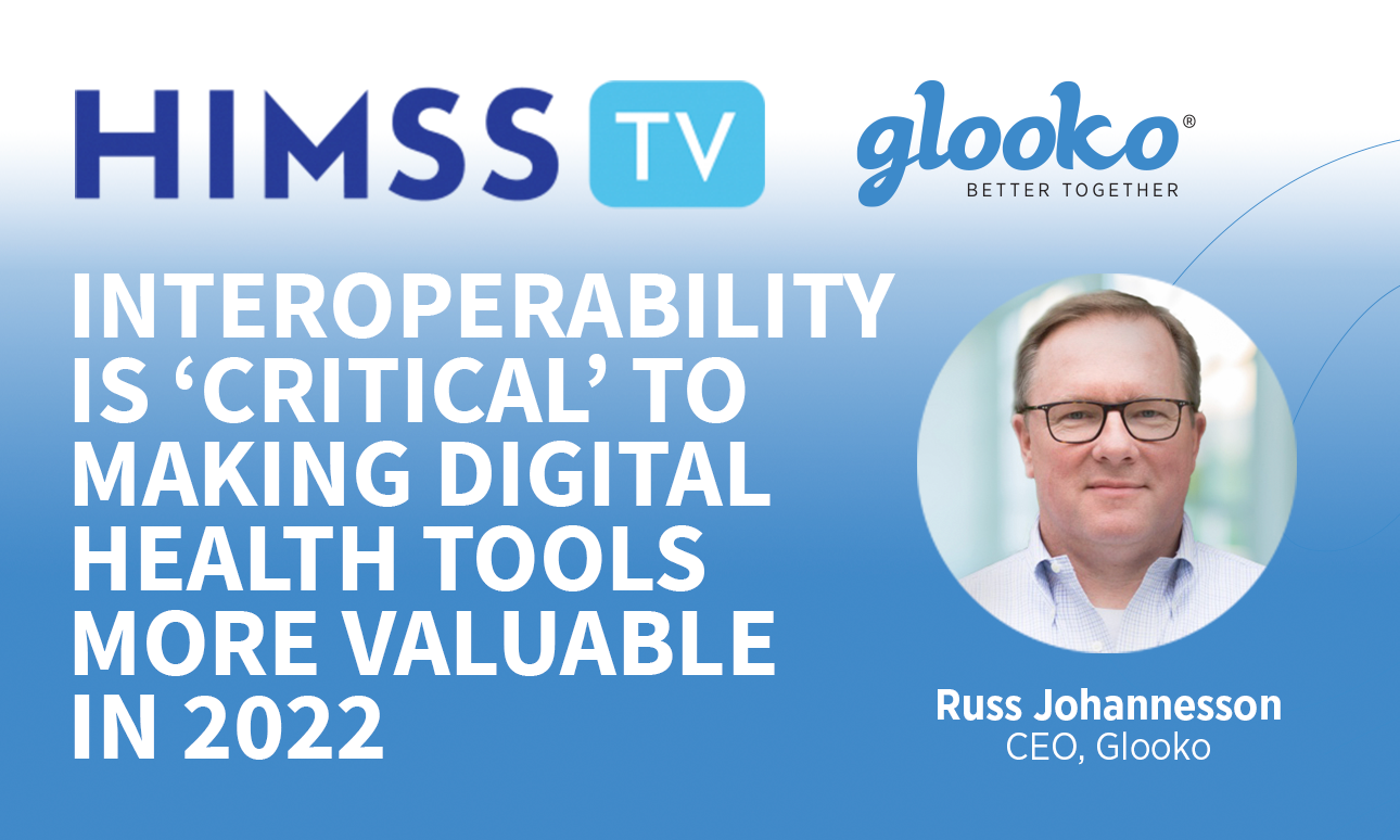 HIMSS TV: Glooko CEO Russ Johannesson on Why Interoperability is ‘Critical’ to Digital Health