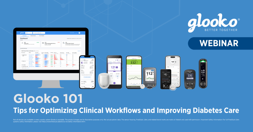 Glooko 101: Tools to Optimize Clinical Workflows and Improve Diabetes Care
