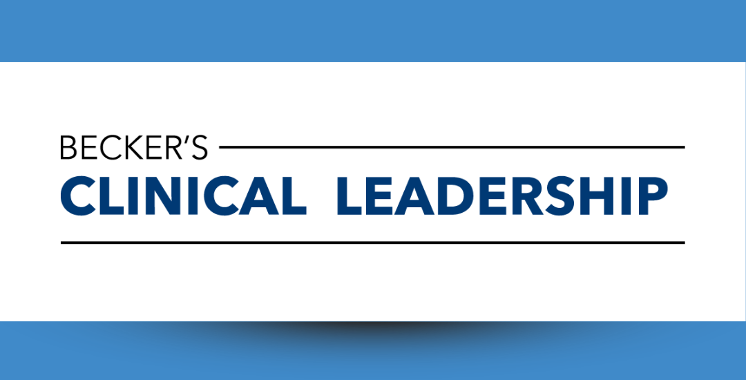Becker's Clinical Leadership