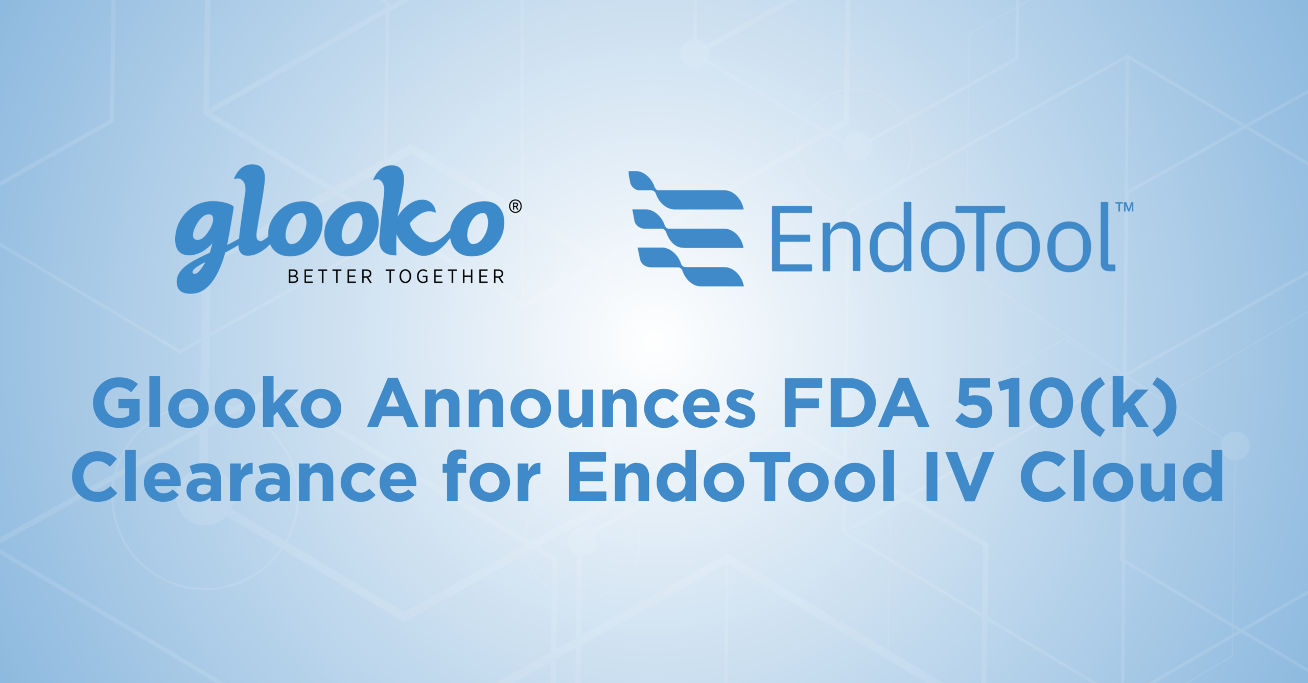 Glooko Announces FDA 510(k) Clearance for EndoTool IV Cloud