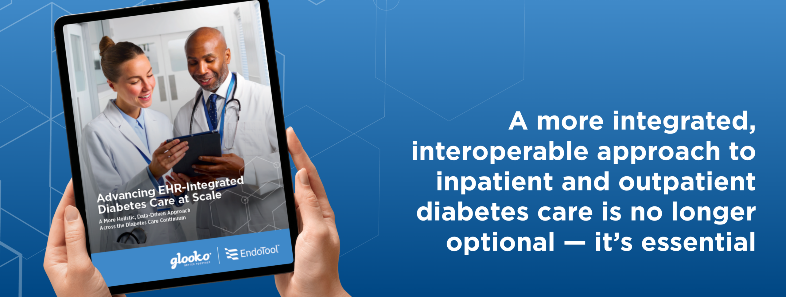 EHR-Integrated Diabetes Care at Scale: A More Holistic, Data-Driven Approach Across the Continuum with Glooko and EndoTool