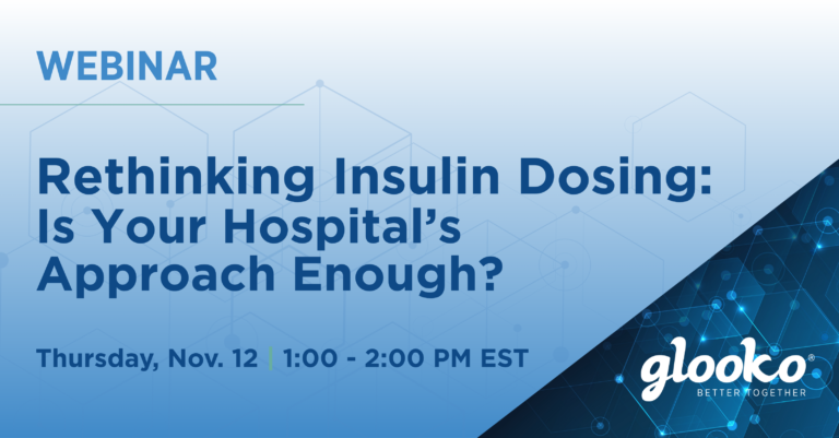 Rethinking Insulin Dosing: Is Your Hospital’s Glycemic Management Approach Enough?